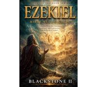 Ezekiel Bible Study Guide: A Complete Overview, Summary, breakdown, and Explanation of The Book of Ezekiel (Discover The Book Series)