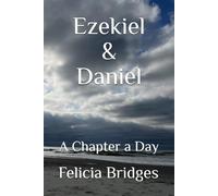Ezekiel & Daniel: A Chapter a Day (The Bible in One Chapter a Day)