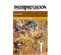 Ezekiel: Interpretation: A Bible Commentary for Teaching and Preaching