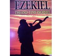 Ezekiel the End-time Prophet