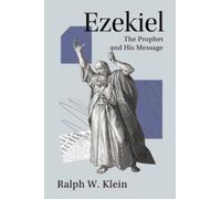 Ezekiel : The Prophet and His Message