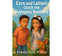 Ezra and Leilani Catch the Hypopity Boobles (Celebrating the Imaginations of Grandchildren)