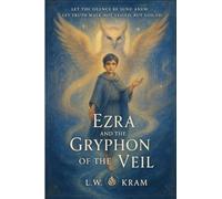 Ezra and the Gryphon of the Veil (The Hearthwood Chronicles)