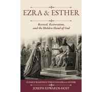 EZRA & ESTHER: Revival, Restoration, and the Hidden Hand of God (Revival Devotionals)