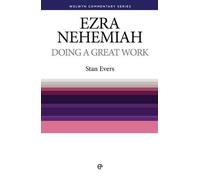 Ezra & Nehemiah: Doing A Great Work [Welwyn Commentary Series]