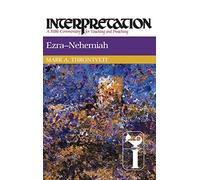 Ezra-Nehemiah: Interpretation: A Bible Commentary for Teaching and Preaching