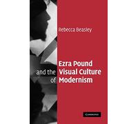 Ezra Pound and the Visual Culture of Modernism