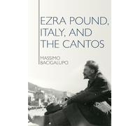 Ezra Pound, Italy, and the Cantos: 4 (Clemson University Press: The Ezra Pound Center for Literature Book Series)