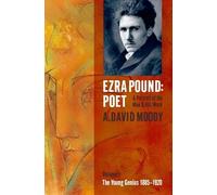Ezra Pound: Poet: The Young Genius 1885-1920 v. 1