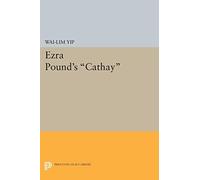 Ezra Pound's "Cathay" (Princeton Legacy Library): 1963