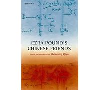 Ezra Pound's Chinese Friends: Stories in Letters