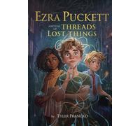 Ezra Puckett and the Threads of Lost Things