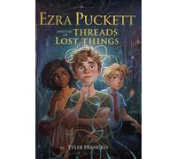 Ezra Puckett and the Threads of Lost Things