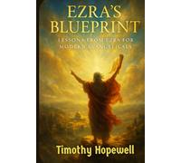 Ezra’s Blueprint: Lessons from Ezra for Modern Evangelicals (The Old Testament For Today’s Evangelical Christian)