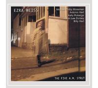 Ezra Weiss - The Five A.M. Strut