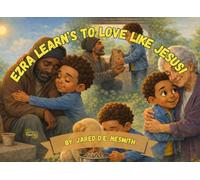 Ezra's BIG Bible Adventures: Ezra Learn's To Love Like Jesus!