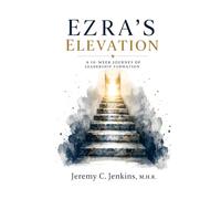 Ezra's Elevation: Kingdom Leadership Lessons from the Story of Ezra