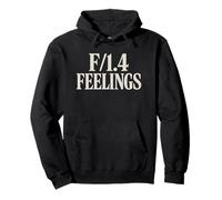 F/1.4 Feelings Photography Funny Camera Settings Meme Quote Pullover Hoodie