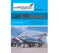 F-100: North American Super Sabre (Warpaint Books Series): 4 (Warpaint Series)