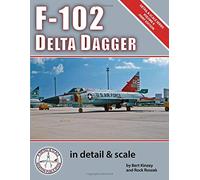 F-102 Delta Dagger in Detail & Scale (Detail & Scale Series)