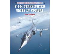 F-104 Starfighter Units in Combat: 101 (Combat Aircraft)