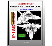 F-15E Strike Eagle Coloring Book: Combat Stuff Modern Military Aircraft