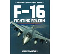 F-16 Fighting Falcon - American All Purpose Combat Machine BOOK