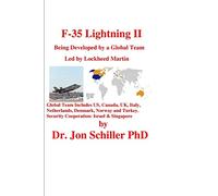 F-35 Lightning II: Being Developed by a Global Team Led by Lockheed Martin