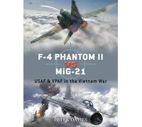 F-4 Phantom II vs MiG-21: USAF & VPAF in the Vietnam War (Duel)