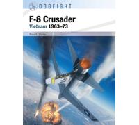 F-8 Crusader : Vietnam 1963-73