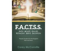F.A.C.T.S.S. Faith - Agape - Called - Testimony - Serve - Salvation: Prepare Students for the Kingdom Here and Now!