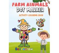 F A R M A N I M A L S: Dot Marker Activity Coloring Book for Toddlers & Preschoolers (Ages 2-5): 50 Cute Farm Animals, Tools, and Scenes to Color, ... (My First Fun & Learn Dot Marker Series)