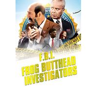 F.B.I. Frog Butthead Investigators