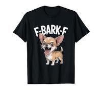 F BARK F Chihuahua Funny Dog Lover Cartoon Humor T-Shirt