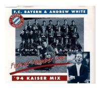 F.C.Bayern & Andrew White - Forever Number One-'99 Champio