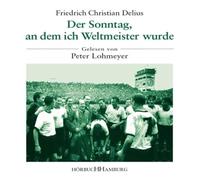 F.C. Delius/Pete Lohmeyer - Der Sonntag, An dem Ich..
