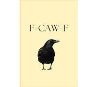 F-CAW-F : A Very Unbothered Notebook: A Funny Notebook for Unbothered Thoughts, Random Notes & Mild Chaos | Crow Humor Journal