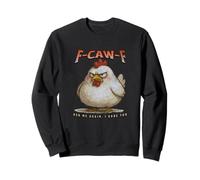F-Caw-F Angry Hen Chicken Sweatshirt