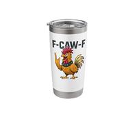 F-Caw-F - Chicken Rooster Meme Stainless Steel Insulated Tumbler