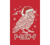 F CAW F Crow Christmas Journal: Classic red holiday notebook featuring a detailed engraved raven wearing a Santa hat, surrounded by delicate snowflakes and mountains