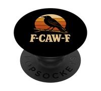 F-Caw-F Crow Funny Adult Humor Gothic Bird Men Women PopSockets Adhesive PopGrip
