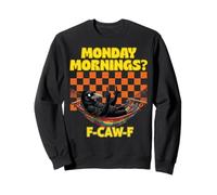 F-Caw-F Crow Meme Monday Morning For Worker Student Teachers Sweatshirt