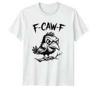 F-Caw-F Crow T-Shirt Birds Animals Mens Graphic Tee Womens Unisex Top Grumpy Bird Design Funny Casual Wear L White