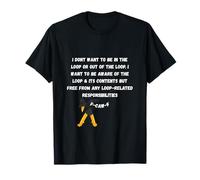 F-Caw-F Don’t Want to Be in or Out of The Loop Dubbing Crow T-Shirt