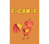 F-CAW-F: Farm Edition: A Funny Farm-Themed Lined Journal