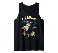 F-Caw-F Funny Bald Eagle Humor Quote 4th of July Meme Tank Top