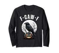 F-Caw-F Funny Black Bird Crow Pumpkin Gothic Adult Humor Long Sleeve T-Shirt