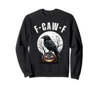 F-Caw-F Funny Black Bird Crow Pumpkin Gothic Adult Humor Sweatshirt
