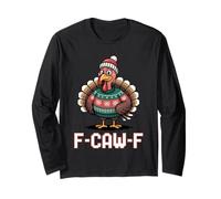 F CAW F Funny Turkey Ugly Sweater Thanksgiving Meme Long Sleeve T-Shirt