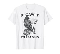 F-Caw-F I’m Reading Introvert Reader Quote T-Shirt